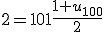 2=101\frac{1+u_{100}}{2}